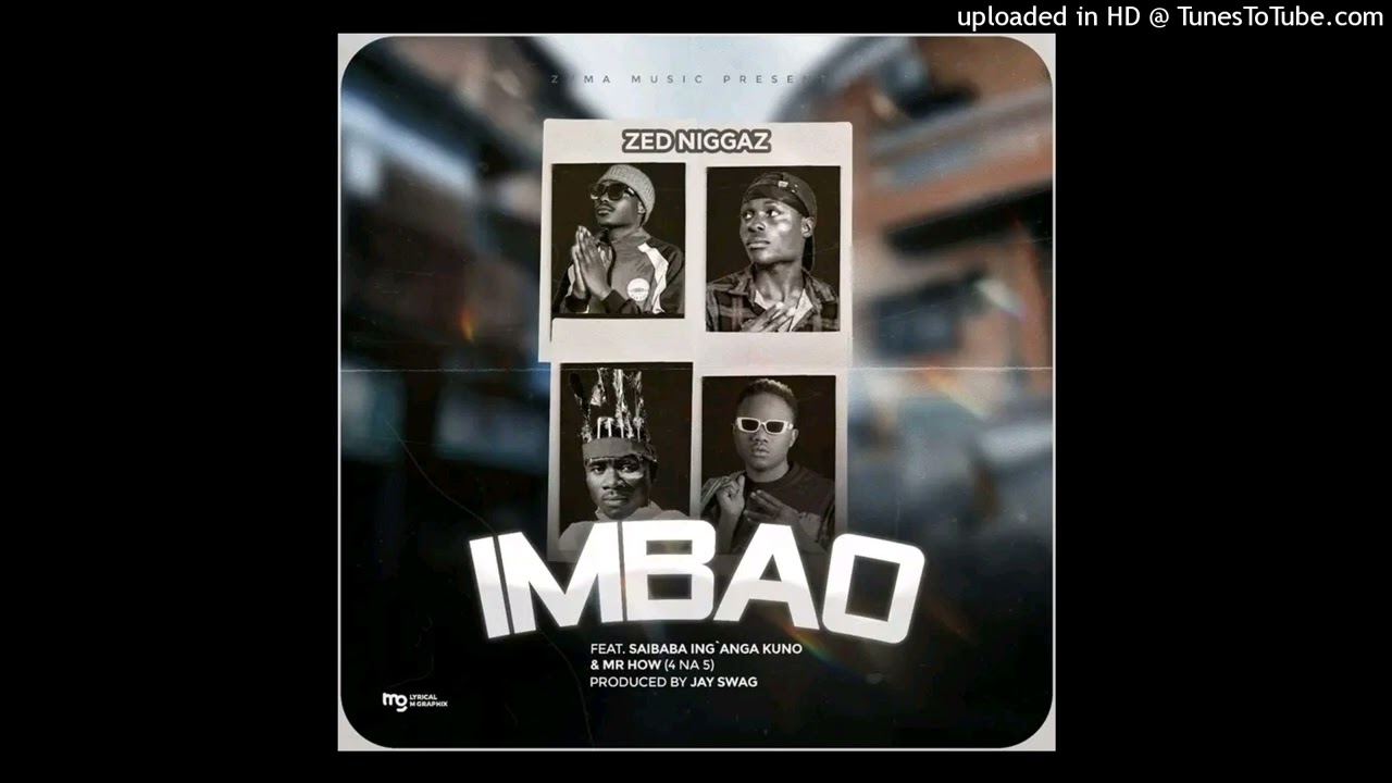 zed niggaz ft 4na5 Mr how & saibaba ing'anga imbao