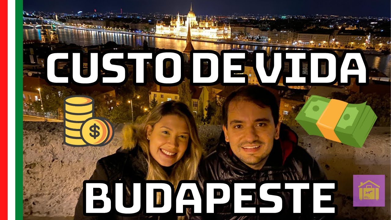QUANTO CUSTA MORAR EM BUDAPESTE NA HUNGRIA? | MORANDO FORA | CUSTO DE VIDA