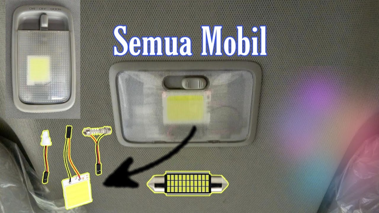 Ganti Lampu Kabin/Plafon Mobil ke LED