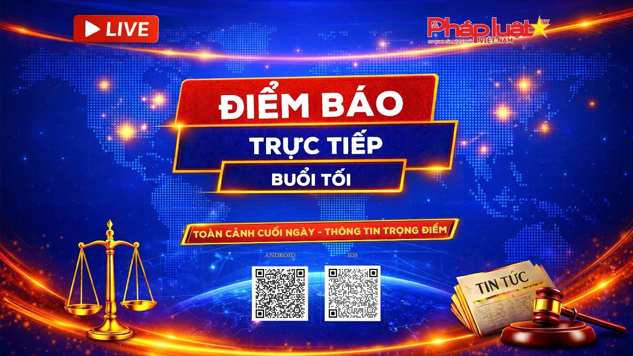 📌 ĐIỂM BÁO TRỰC TIẾP BUỔI TỐI | 06/03/2026: