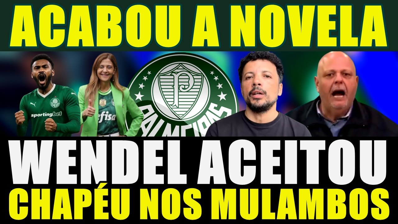 ACABOU A NOVELA!!! WENDEL ACEITOU JOGAR NO PALMEIRAS | CHAPÉU NOS MULAMBOS E MAIS...