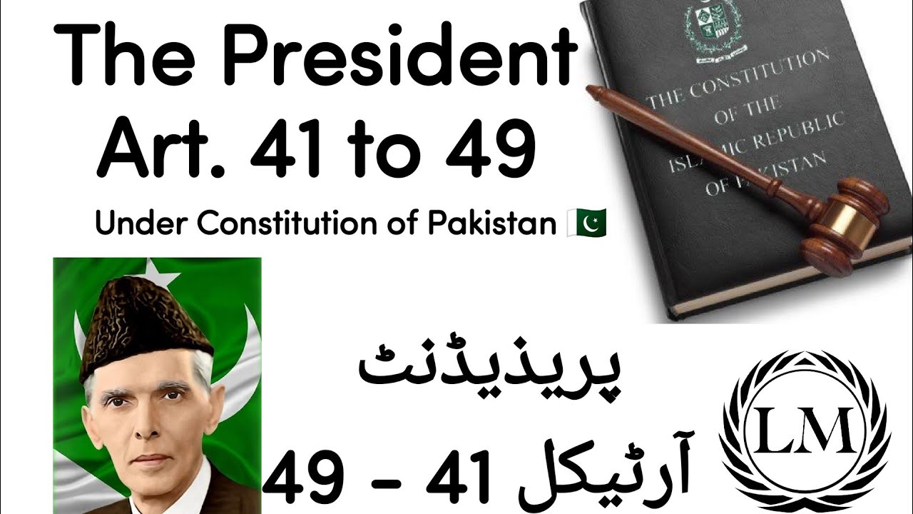 The president of Pakistan | The President under the Constitution of Pakistan 1973 | Art 41 to 49 P2