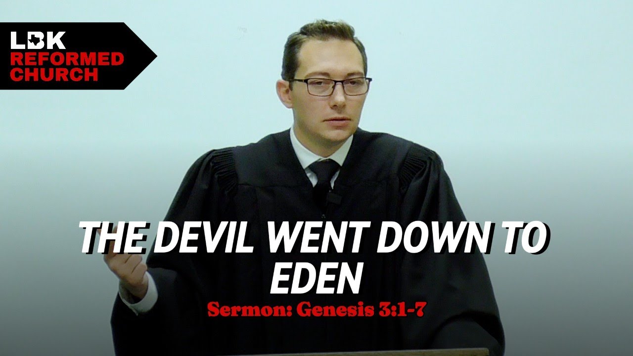 The Devil Went Down to Eden | Genesis 3:1-7 | Rev. Brad Bell | Lubbock Reformed Church
