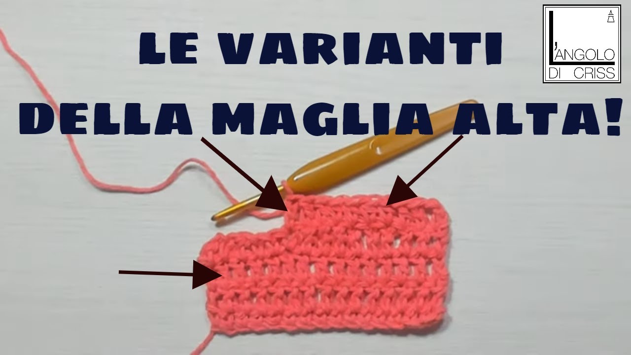 SCUOLA DI UNCINETTO: le varianti della MAGLIA ALTA