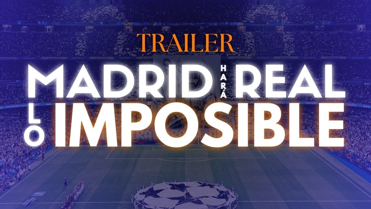 TRAILER | MADRID HARÁ REAL LO IMPOSIBLE
