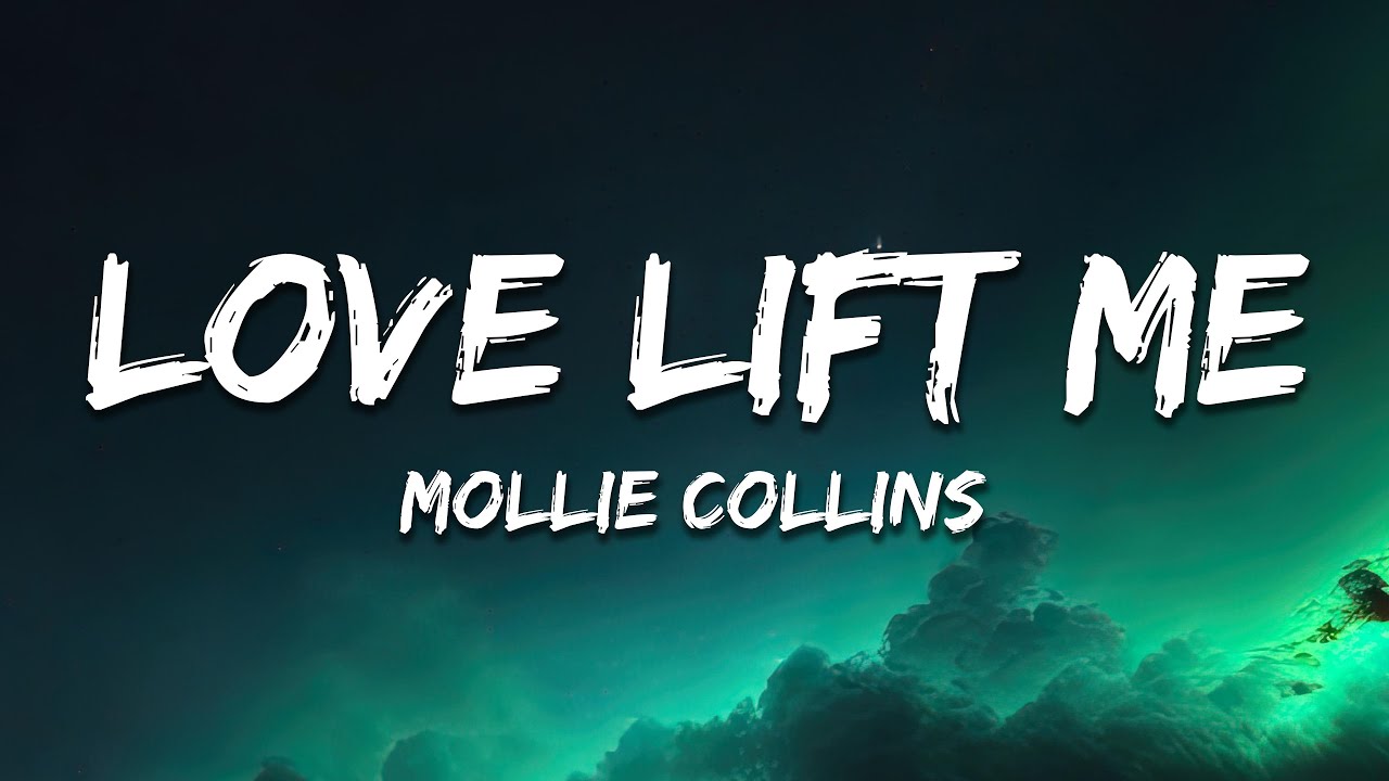 Mollie Collins - Love Lift Me (Lyrics)