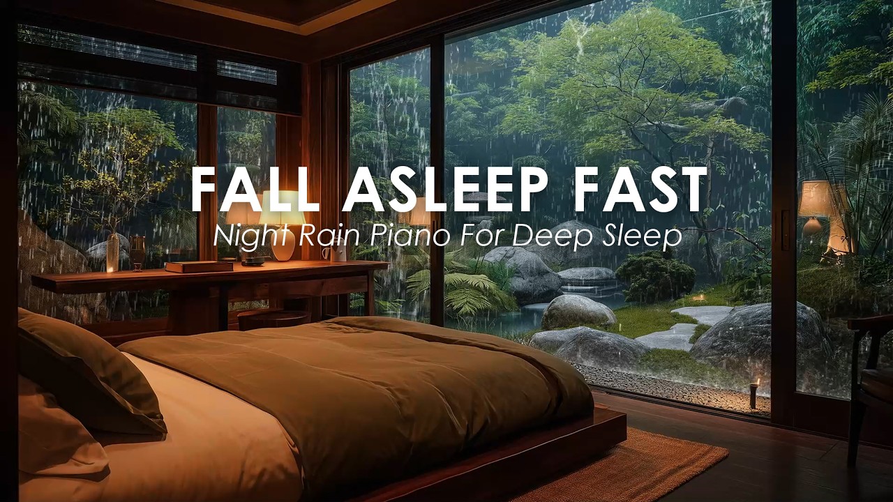 Night Rain Piano Music for Stress Relief, Mindfulness and Better Sleep