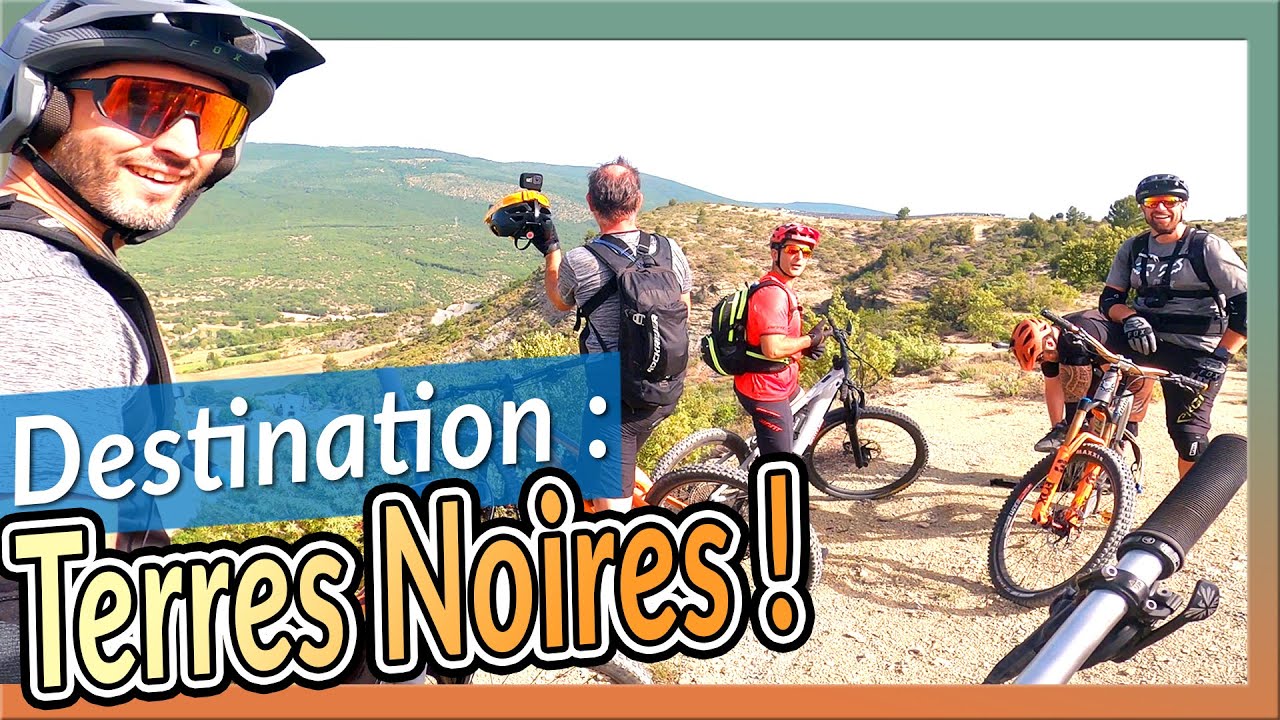 TERRES NOIRES : 3 jours de VTT magnifiques avec Sébastien PETITJEAN et les copains  - PARTIE 1