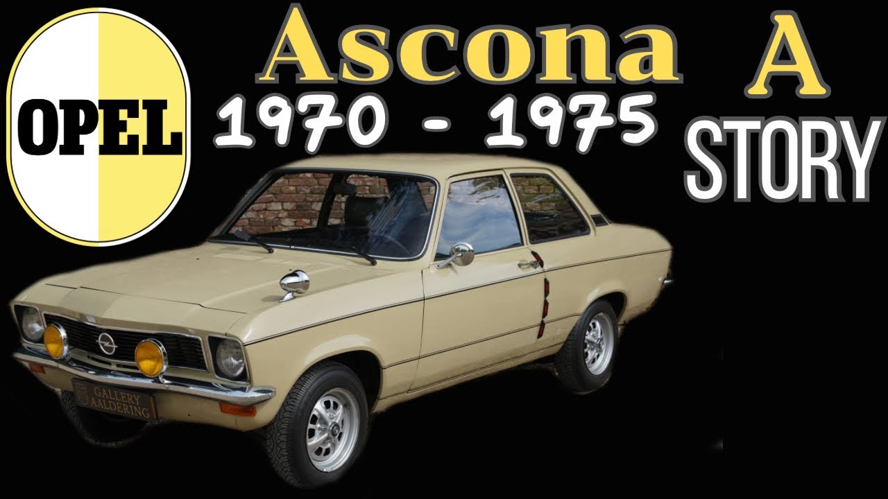 The Kadetts Initial Successor - The Opel Ascona A Story (1970 - 1975)