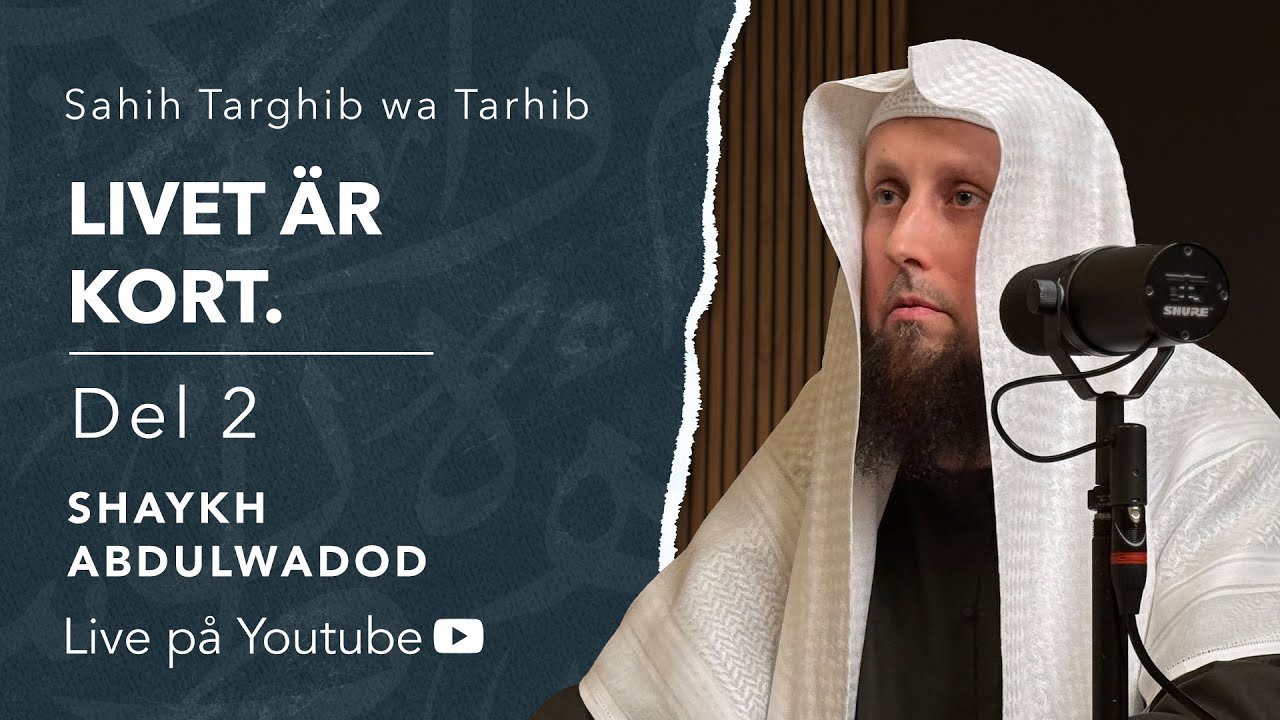 Livet är kort | del 2 | Sh. Abdulwadod