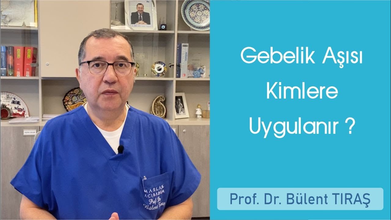 Gebelik Aşısı Kimlere Uygulanır - Bülent TIRAŞ