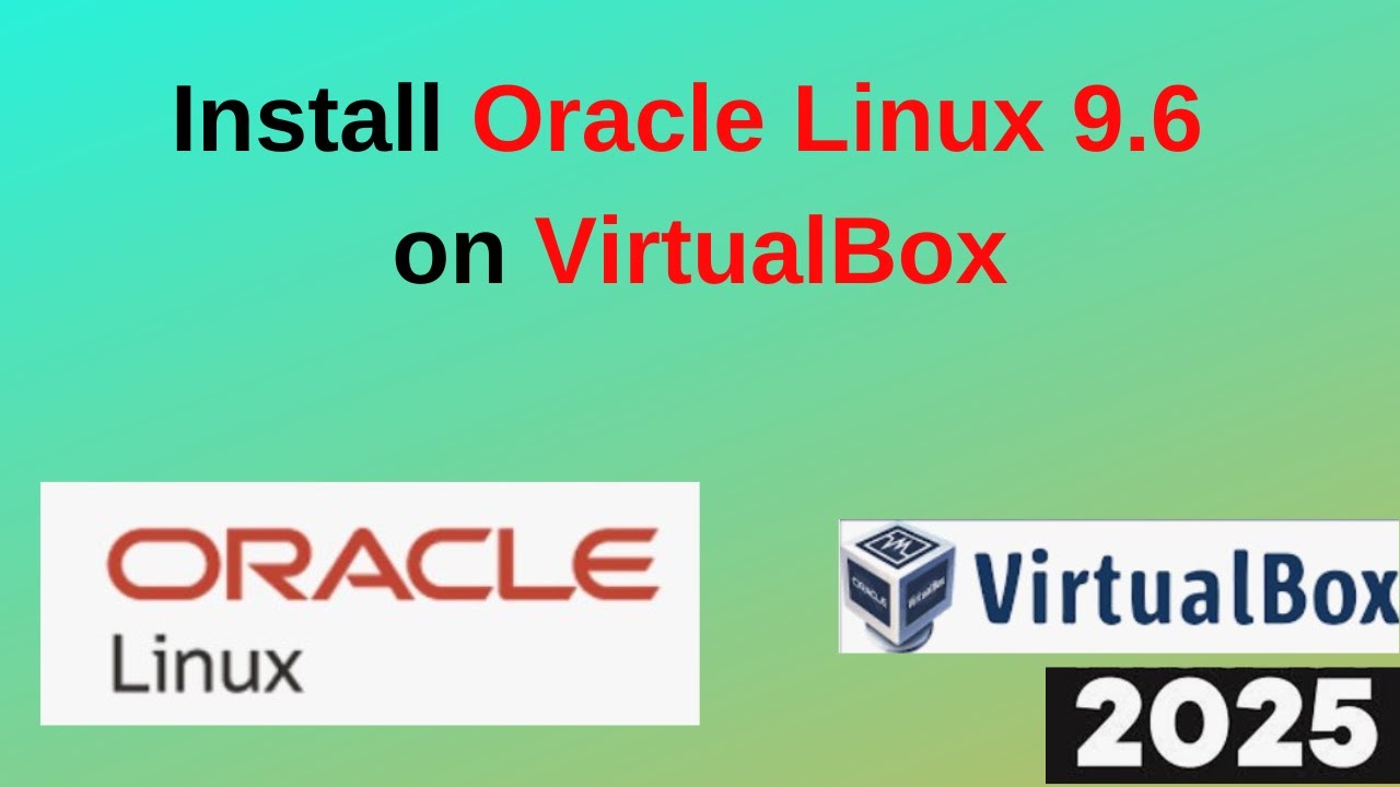 oracle linux 9.6 Installation on virtualbox  &ndash; Beginner's Guide | oracle linux 9.6  | 2025 updated