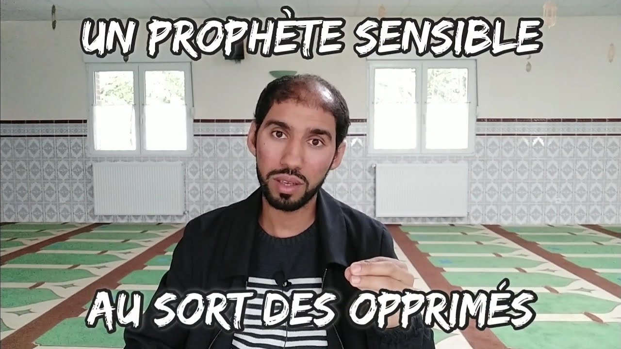 Un prophète sensible à la cause des opprimés (épisode 12 - un coeur sensible)