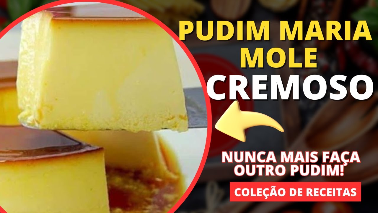 Pudim de Maria Mole CREMOSO, Nunca Mais Faça Outro Pudim!