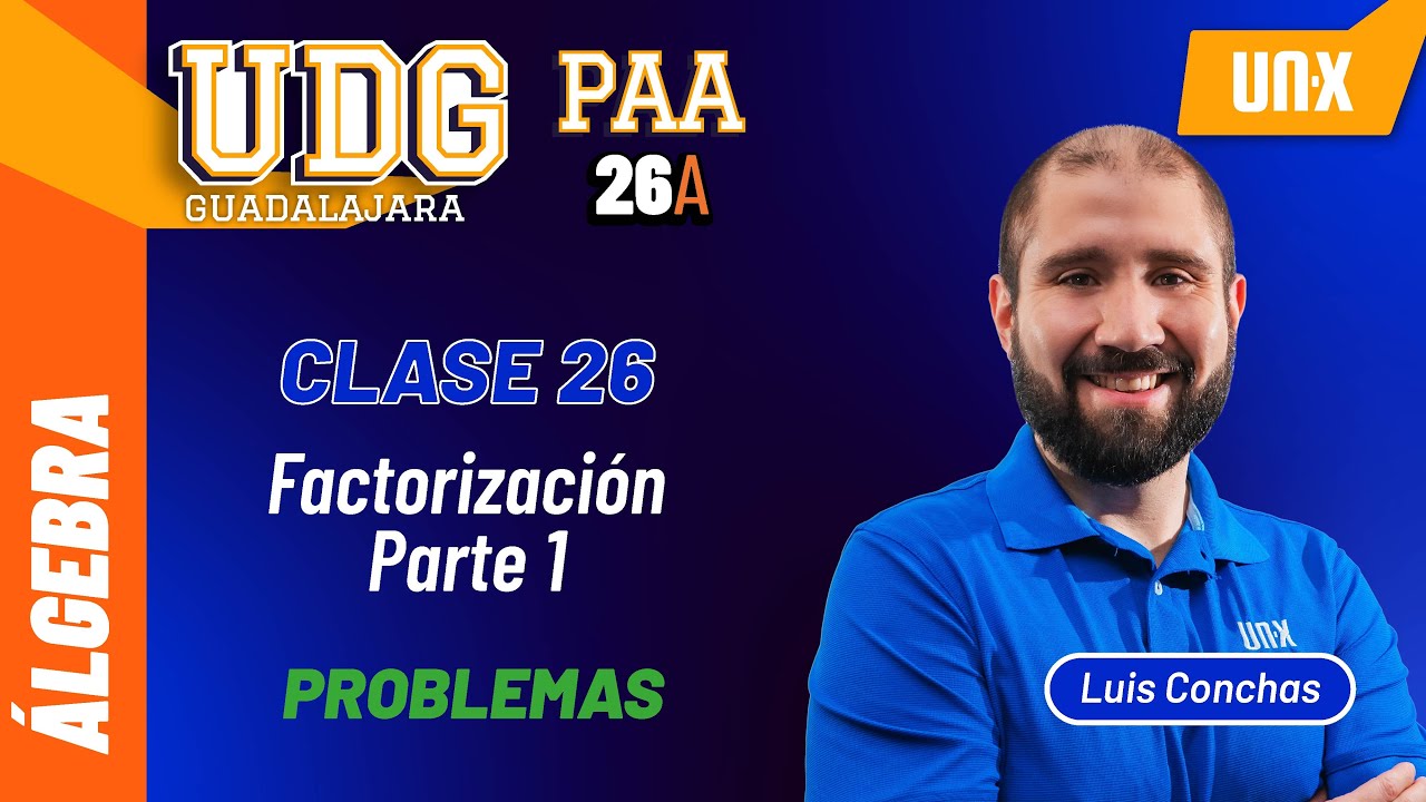 PAA - Clase 26 Factorización - Parte 1 - // UDG // ITESM // ITESO // UDEM
