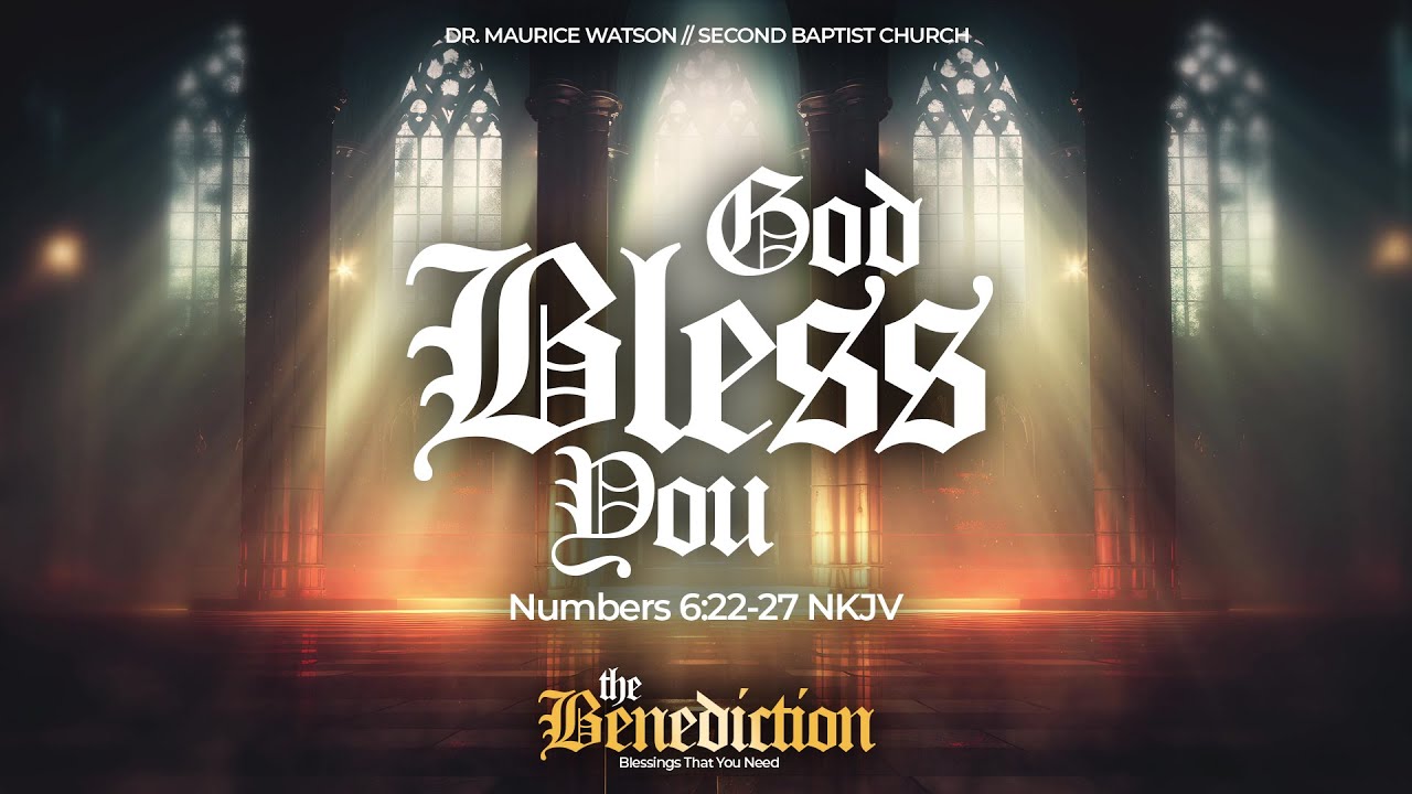 The Benediction Sermon Series: Part 1 // Dr. Maurice Watson