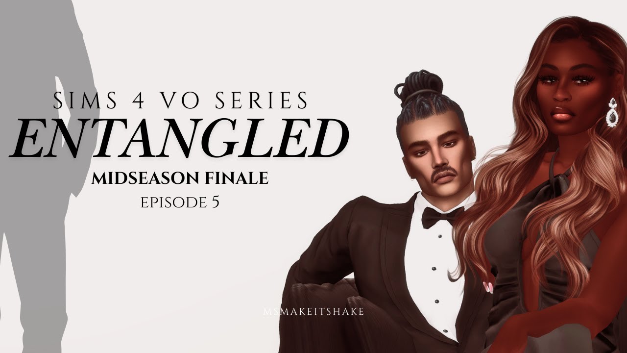 Entangled | Midseason Finale | Episode 5: 'Smoke & Shadows' | Sims 4 VO Series