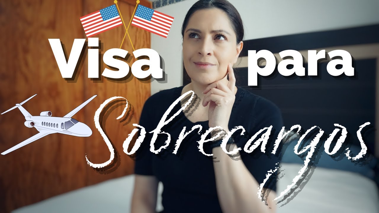 Que tipo de VISA necesito para TRABAJAR como SOBRECARGO, TRIPULANTE? YO SOY MARIA