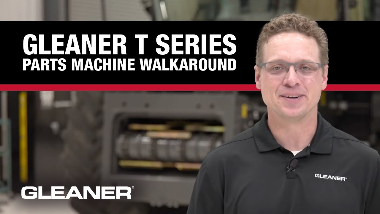 Gleaner T Series | Parts Machine Walkaround