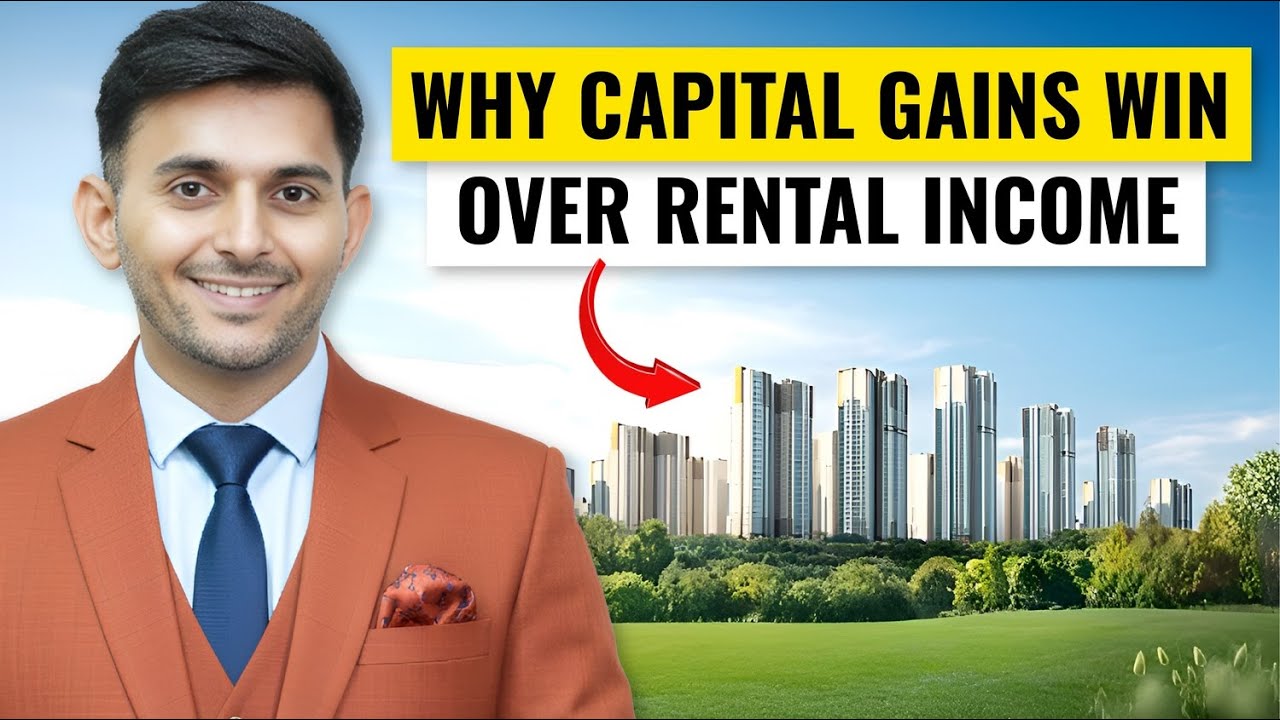 Why Capital Appreciation Beats Rent in Real Estate | Smart Property Investment Strategy 2025.