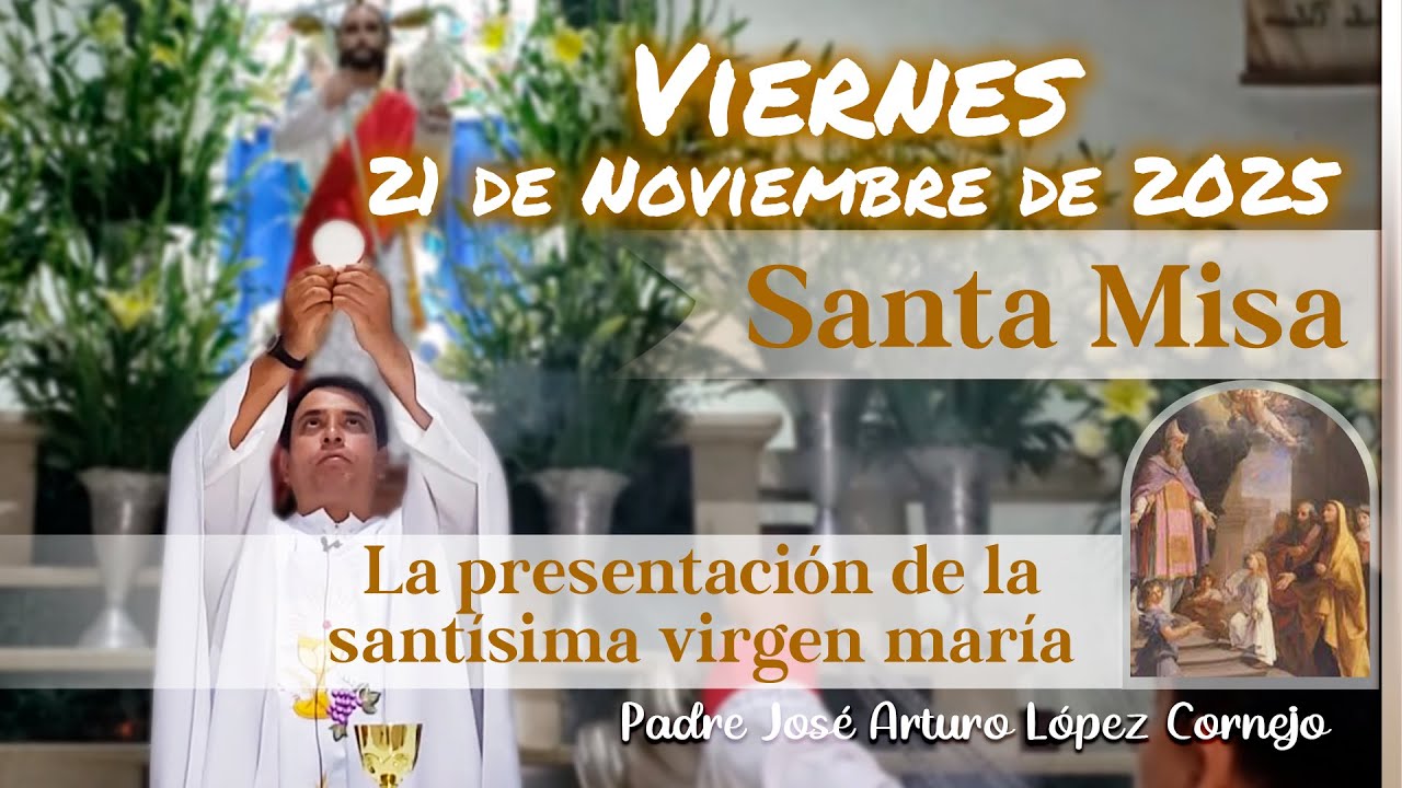 ✅ MISA DE HOY viernes 21 de Noviembre del 2025 - Padre Arturo Cornejo