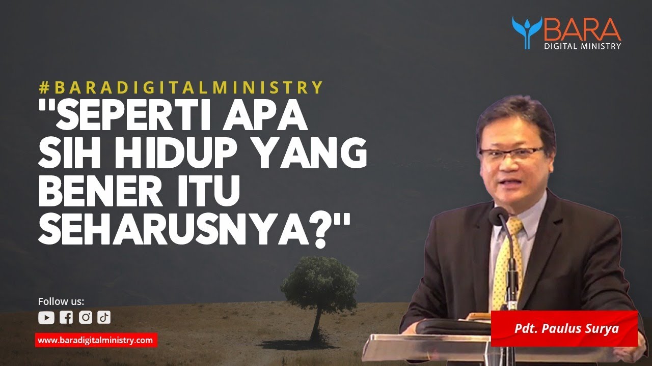 Seperti Apa Sih Hidup Yang Bener itu Seharusnya? | Pdt. Paulus Surya