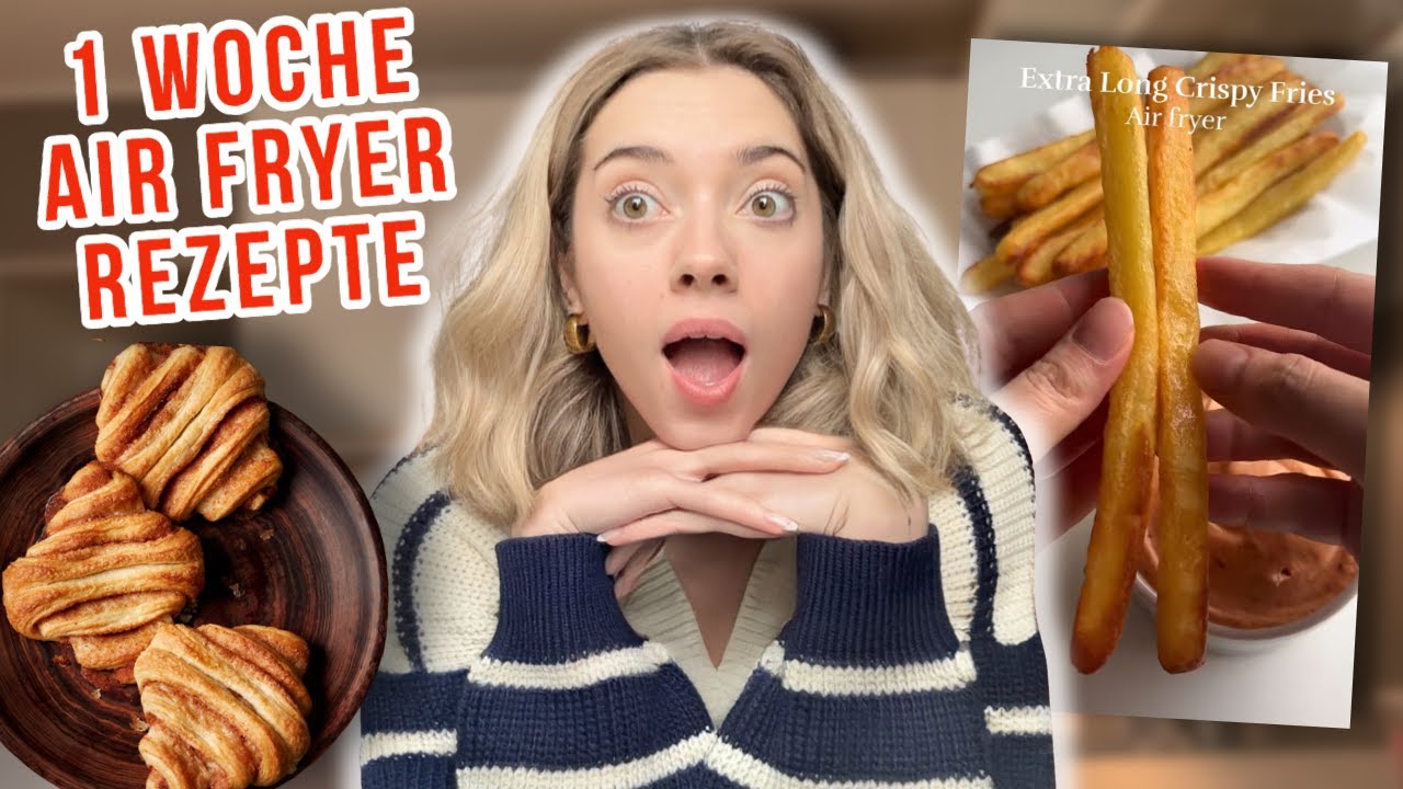 Ich esse 1 Woche die besten Air Fryer Rezepte (und ihr müsst die nachmachen!)