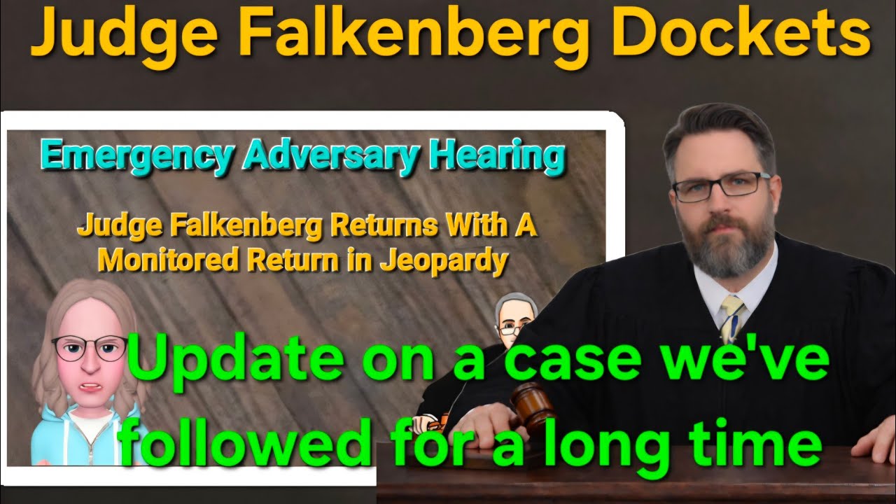 Judge Falkenberg Docket - New cases and an update on a long running infuriating case