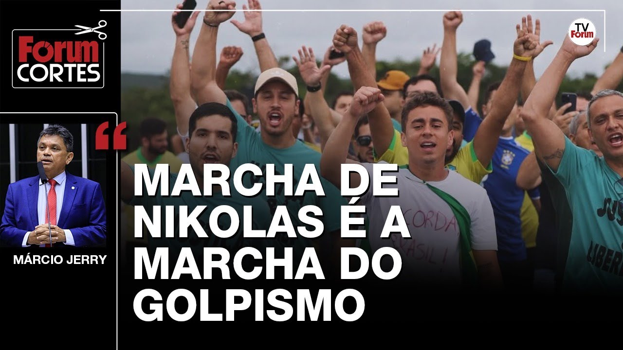 Márcio Jerry: Marcha de Nikolas é a marcha do golpismo