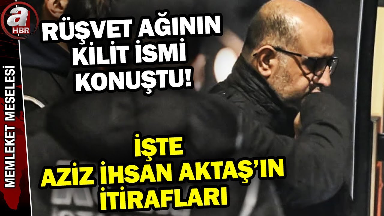 İşte CHP'li belediyelerdeki rüşvet ağının kilit ismi Aziz İhsan Aktaş'ın itirafları... | A Haber