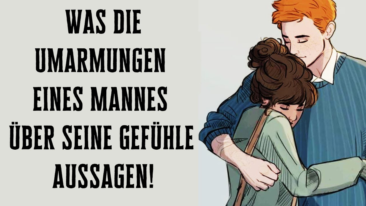 Was die Umarmungen eines Mannes über seine Gefühle für dich aussagen!