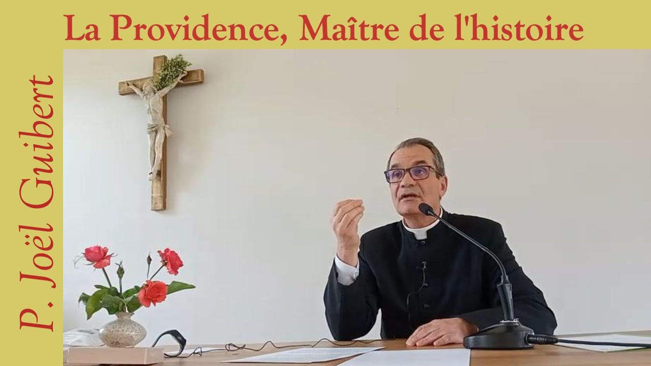 P. Joël Guibert - La Providence, Maître de l'histoire