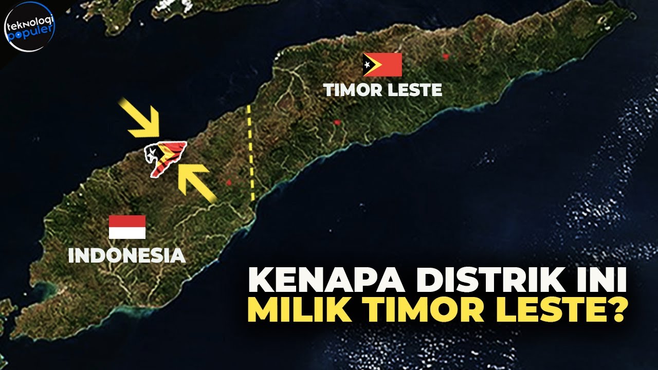 WILAYAH INDONESIA MILIK TIMOR LESTE! Inilah Sejarah dan Fakta Distrik Oecusse Ambeno Timor Leste