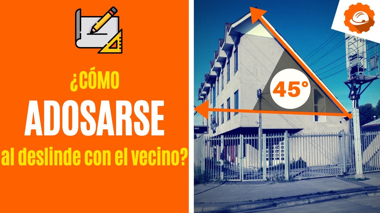 ¿Cómo construir pegado al vecino? [RASANTE 45°] Adosamiento al deslinde