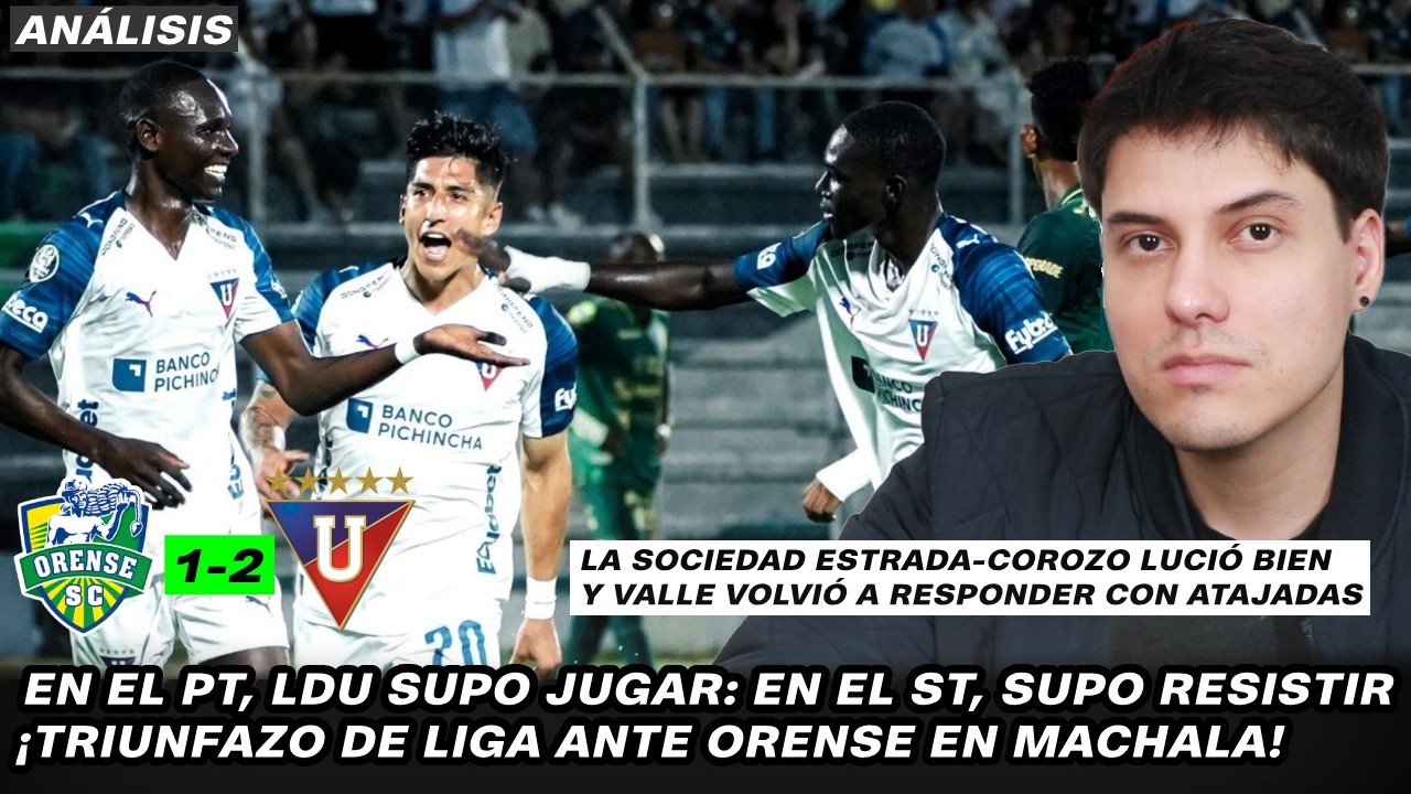 ¡Goles de Janner Corozo y Alejandro Tobar en LDU! ¡Bien Estrada y Valle! Orense SC 1-2 Liga de Quito