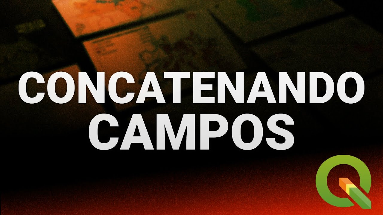 Como CONCATENAR CAMPOS na TABELA de ATRIBUTOS do QGIS