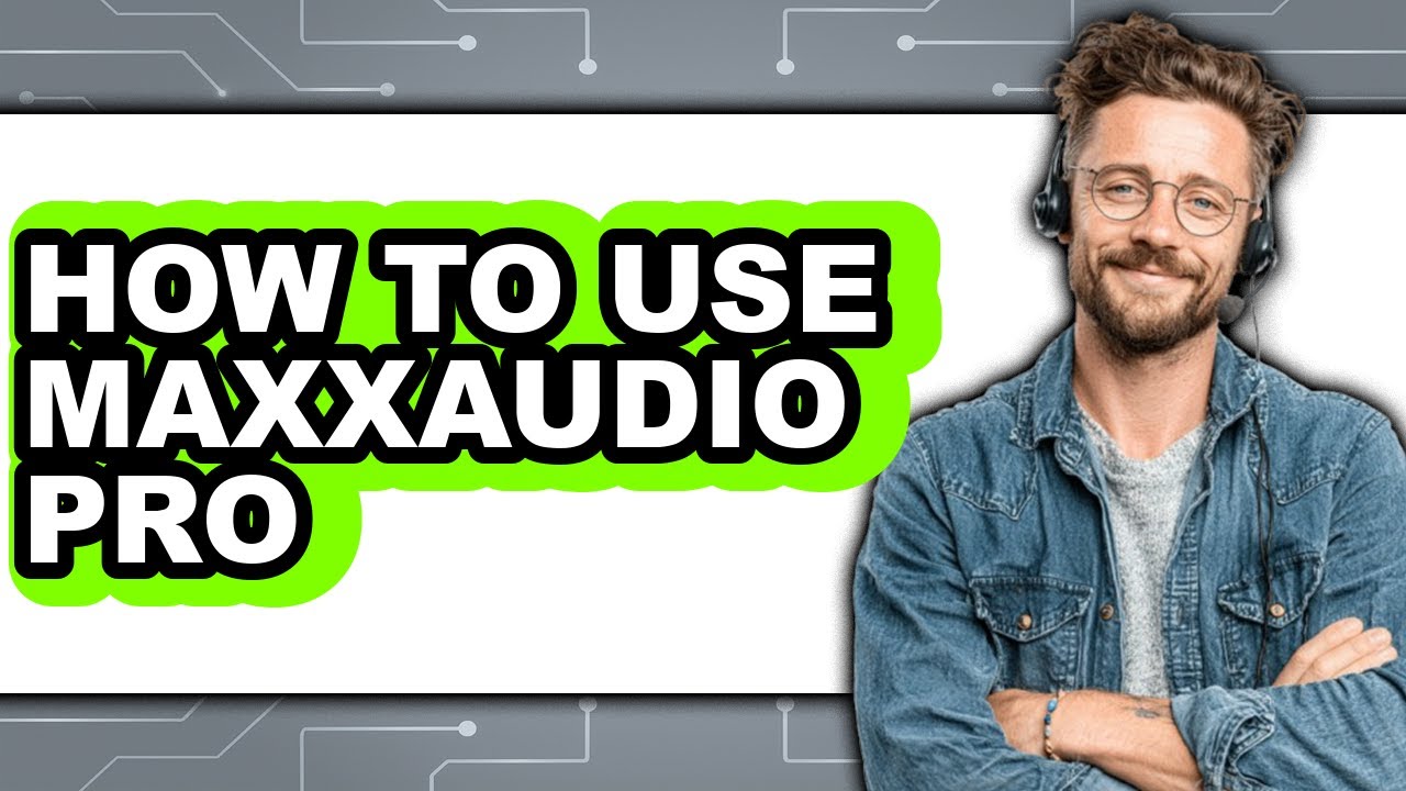 How to Use Maxxaudio Pro - Easy Guide