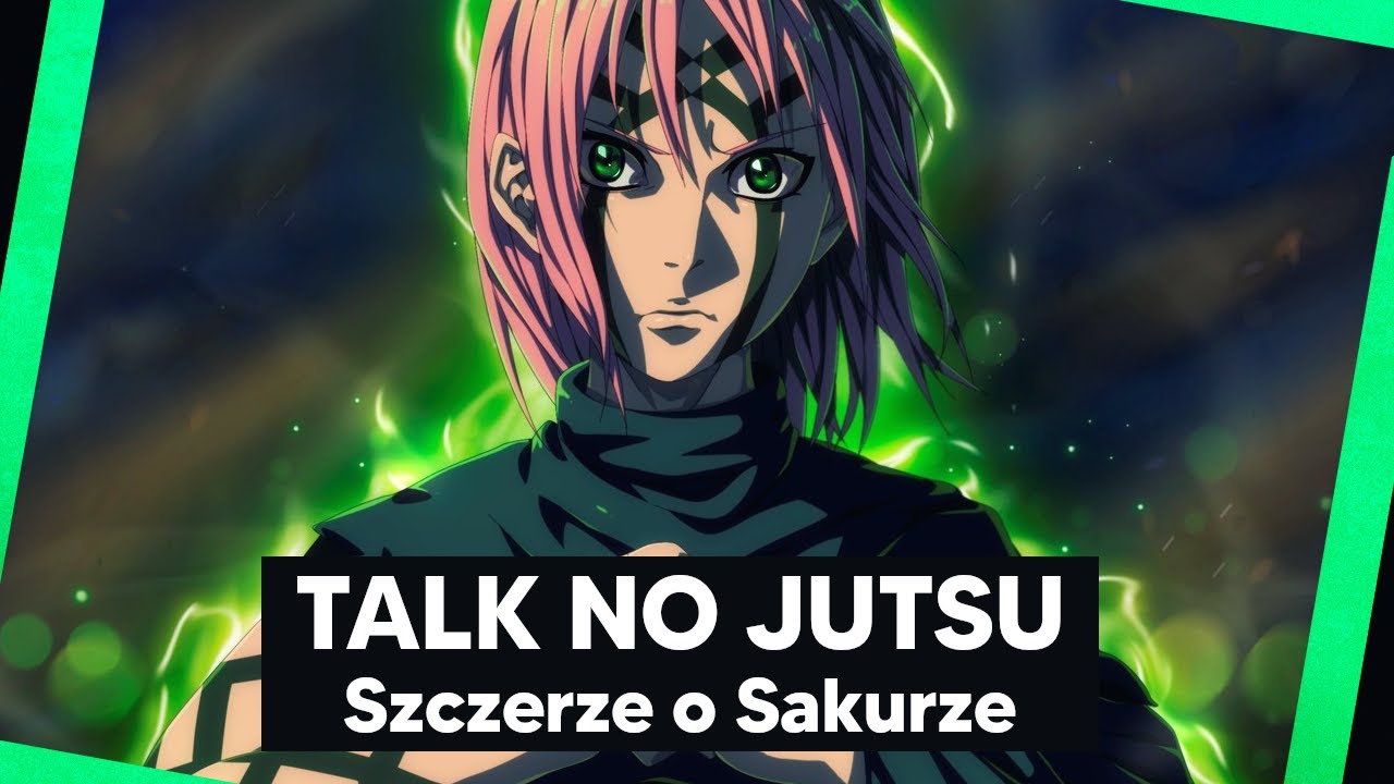 Talk no Jutsu #2 - Szczerze o Sakurze