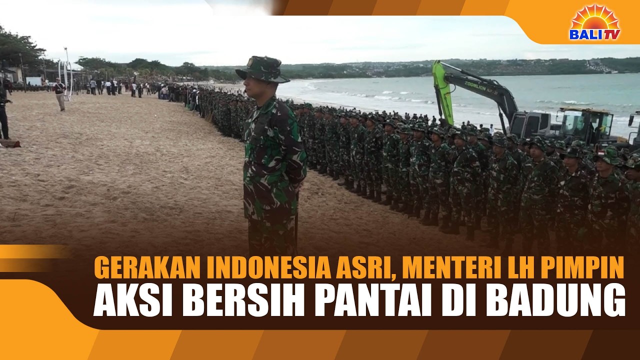GERAKAN INDONESIA ASRI, MENTERI LH PIMPIN AKSI BERSIH PANTAI DI BADUNG