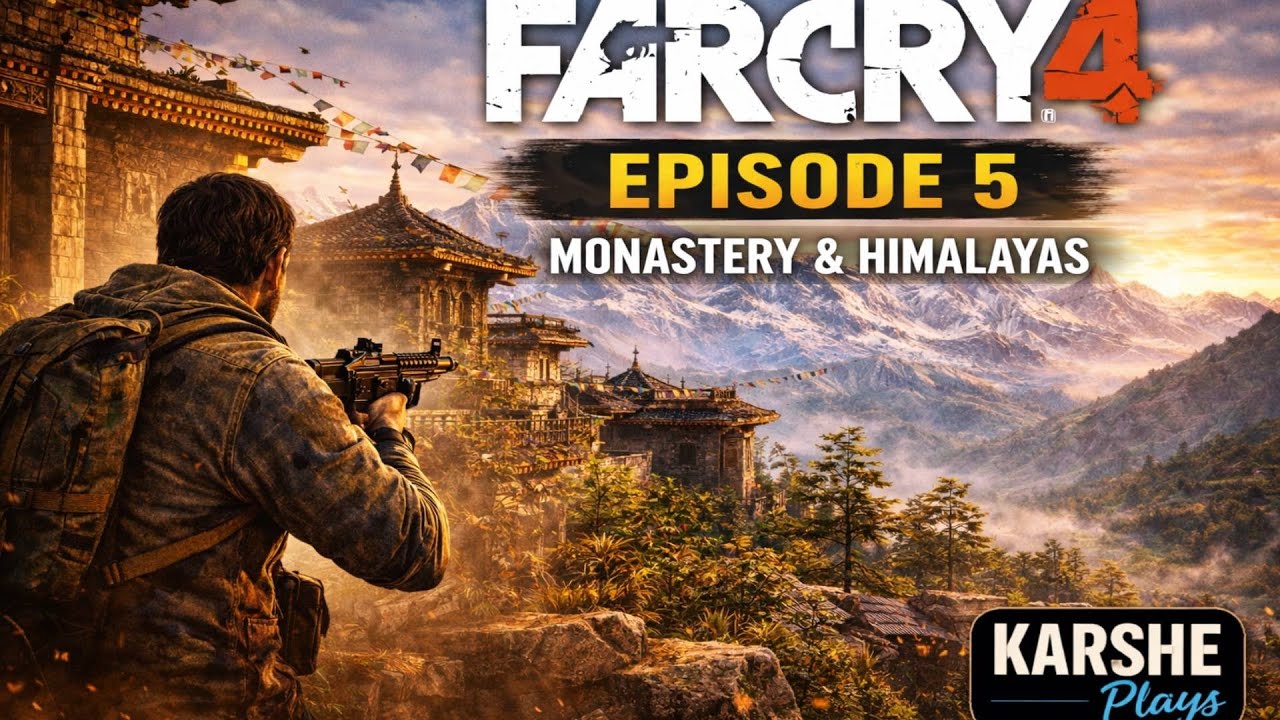 Far Cry 4 – Episode 5 | Defending the Monastery & The Himalayas | KARSHE Plays