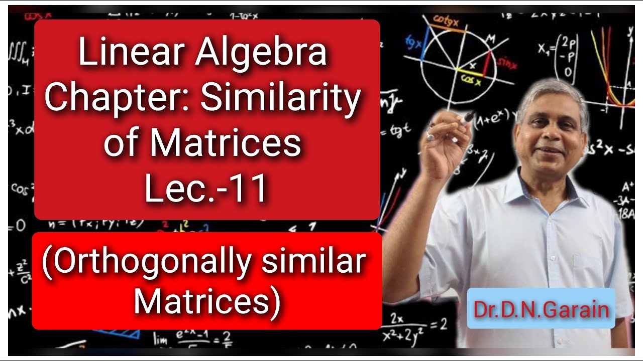 Similarity of matrices, Lec.- 11 (Orthogonally similar matrices)