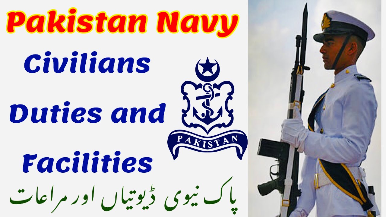 Pak Navy Civilians Facilities and responsibilities | Pak navy Duties and facilities