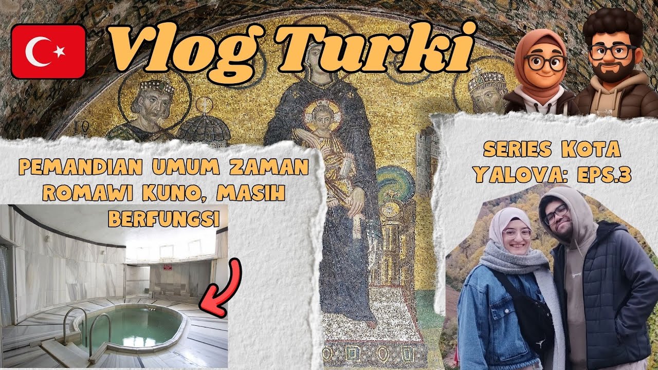 Berkunjung ke pemandian kuno bangsa Romawi di Turki│Vlog Turki - Series Kota Yalova - eps.3