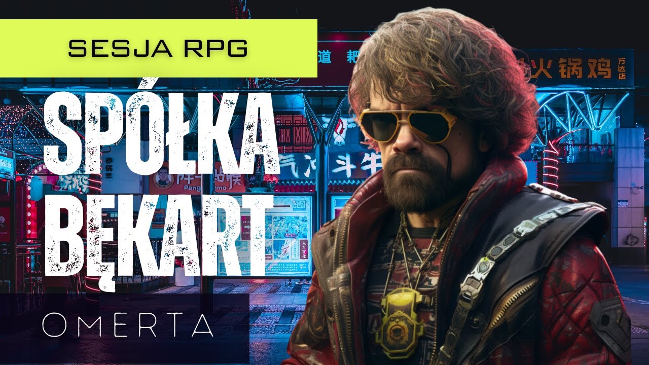 Omerta: Spółka-bękart (Cyberpunk w Westeros) ft. @KanaTermosa  | Sesja RPG