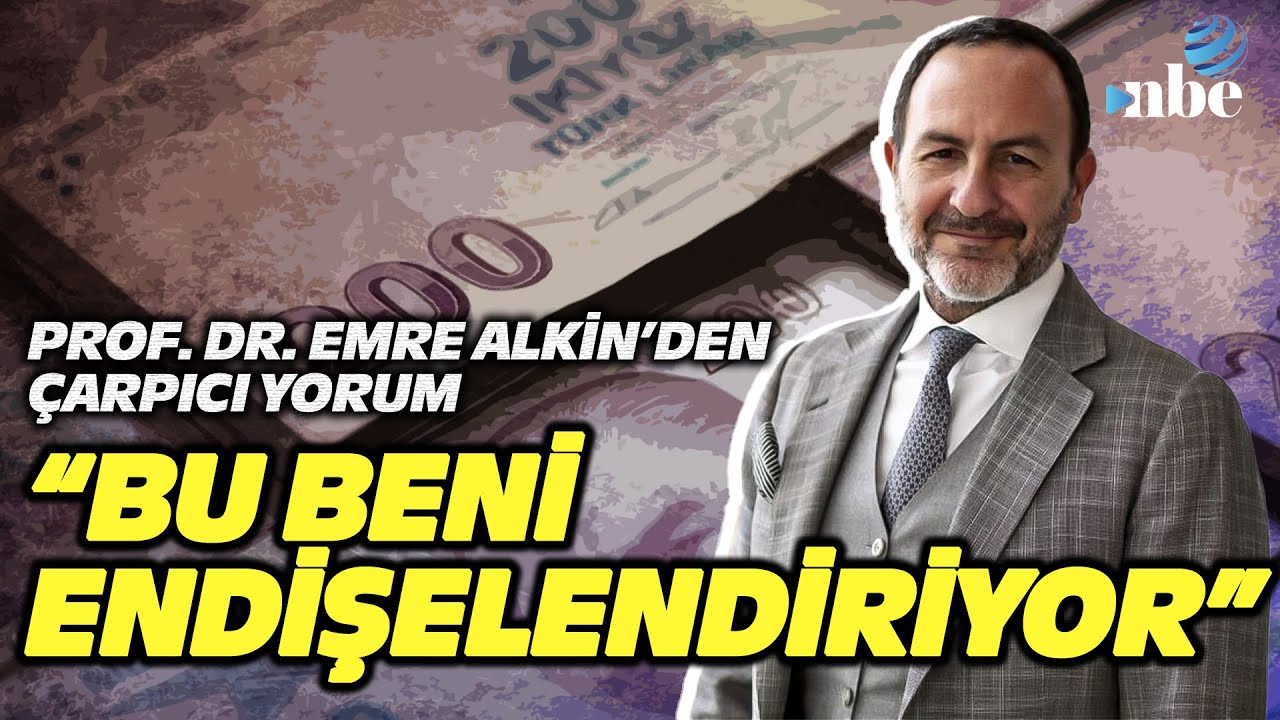 "Her Tarafı Acemilik Kokuyor Bu İşin..." Prof. Dr. Emre Alkin'den Çarpıcı Ekonomi Yorumu