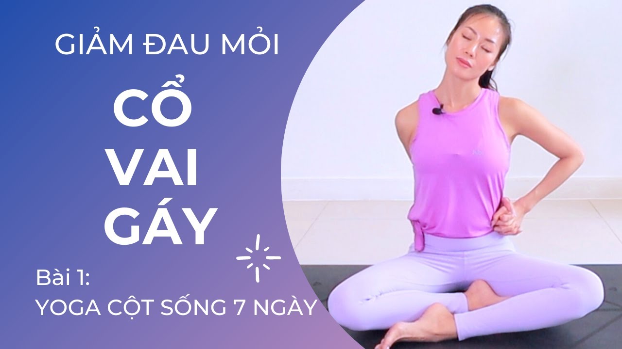 Yoga cho CỘT SỐNG - Bài 1: giảm đau mỏi CỔ VAI GÁY | Yoga By Sophie (2021)