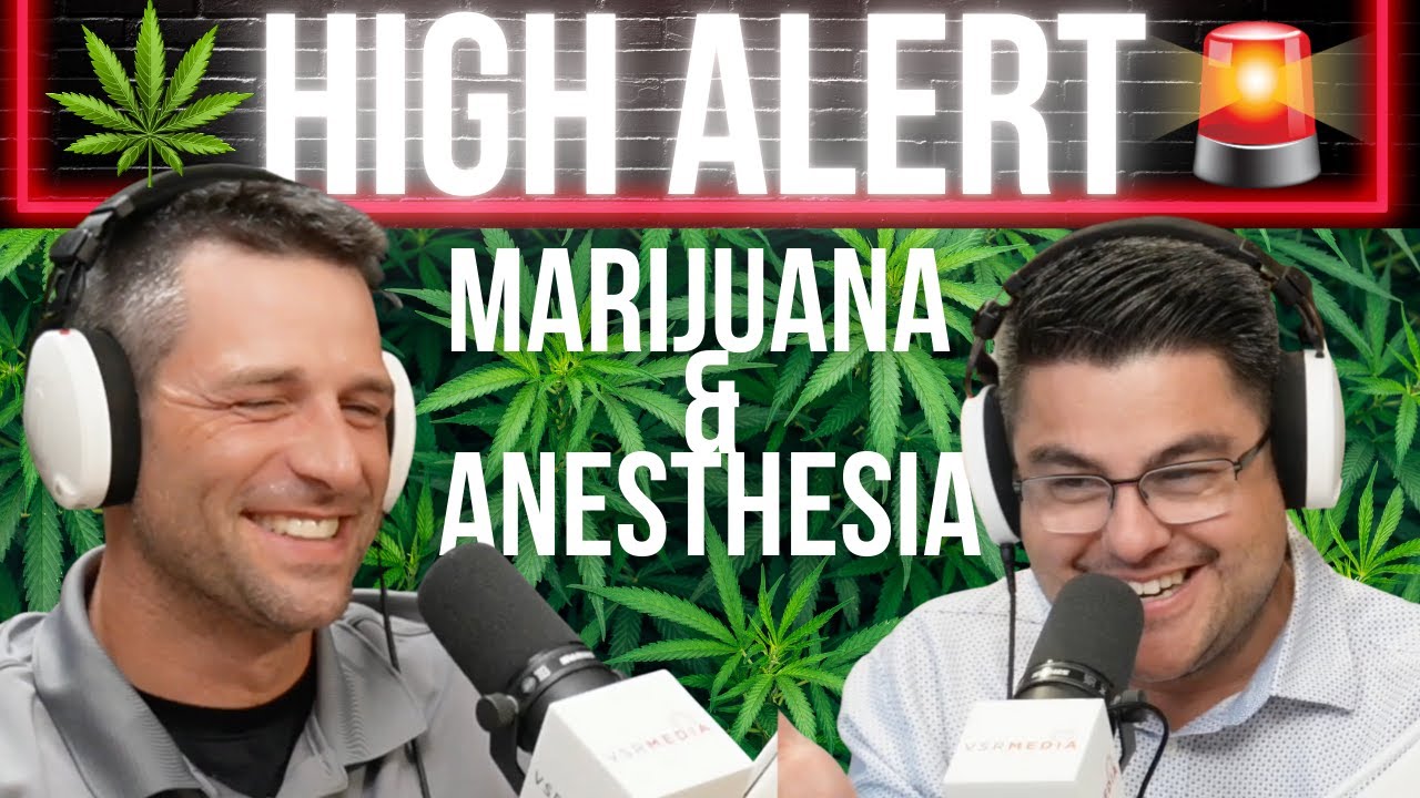 High Alert: How Marijuana Impacts Anesthesia