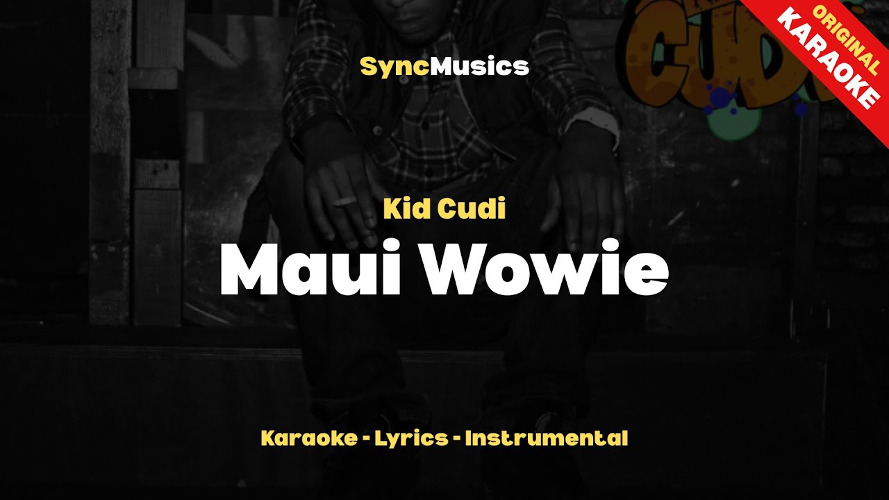 Kid Cudi - Maui Wowie | Karaoke - Lyrics - Instrumental