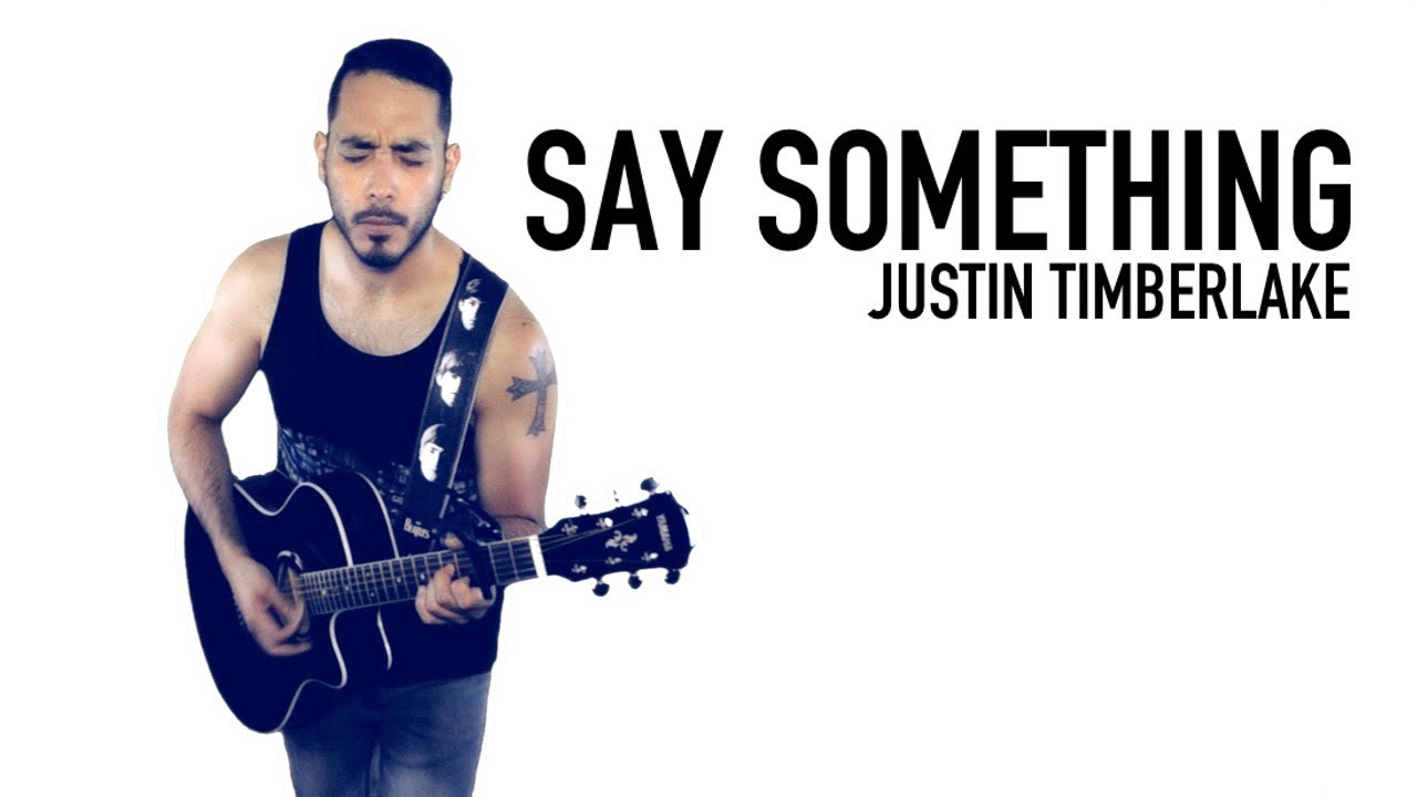 Justin Timberlake ft. Chris Stapleton - Say Something | Cover Josselo