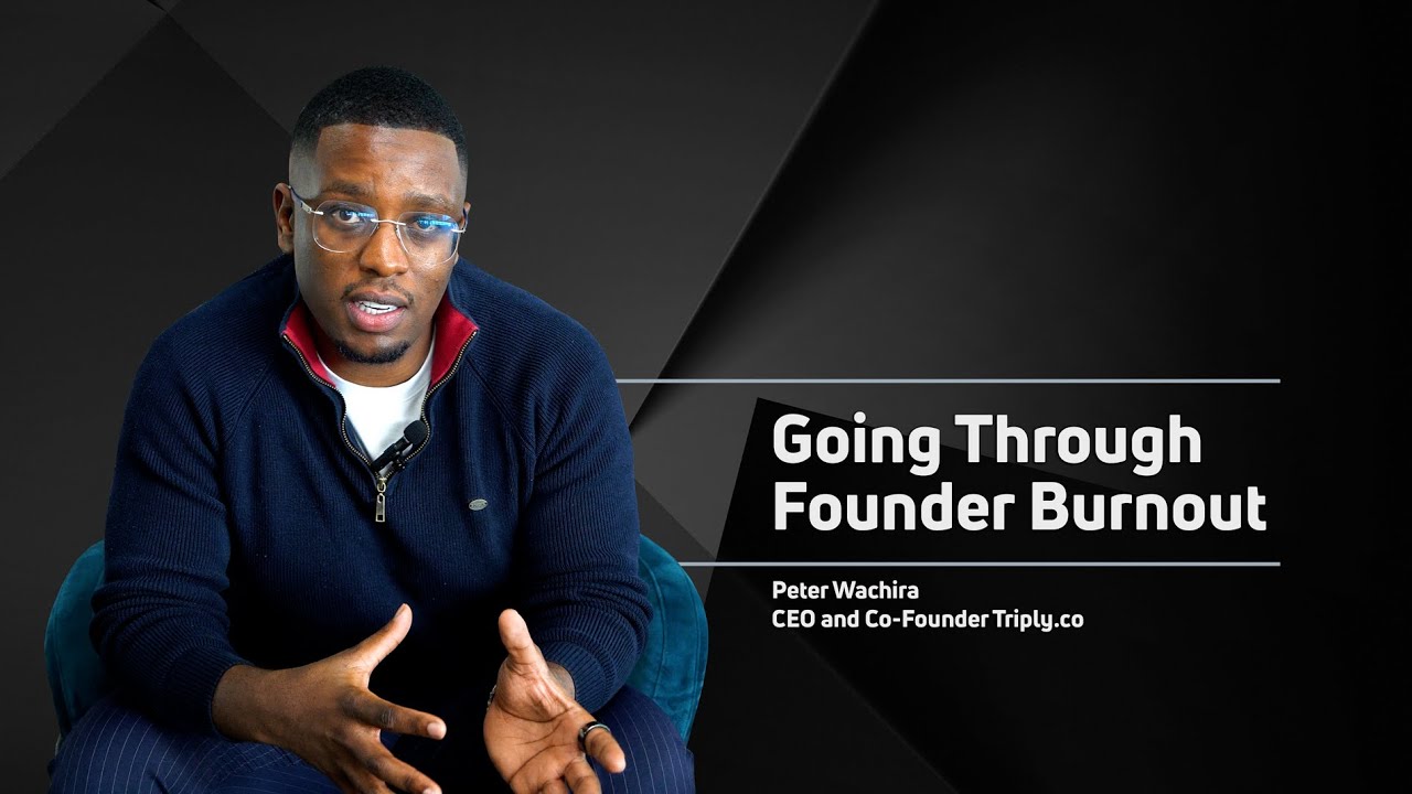 Founder Burnout Insights | Peter Wachira, Triply CEO